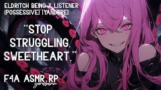 Eldritch Yandere Keeps You ♥ F4A ASMR RP [upl. by Einnhoj]