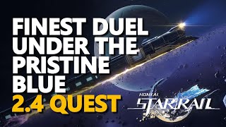 Finest Duel Under the Pristine Blue 24 Quest Honkai Star Rail [upl. by Einned]