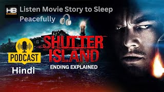 The Shutter Island  HINDI हिंदी  Listen Movie Story to Sleep Peacefully [upl. by Esor46]