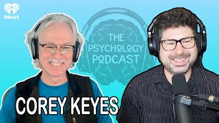 How to Feel Alive Again in a World That Wears Us Down w Corey Keyes  The Psychology Podcast [upl. by Enyrhtak]