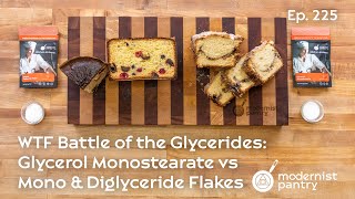 Battle of the Glycerides Glycerol Monostearate vs Mono amp Diglyceride Flakes WTF  Ep 225 [upl. by Shafer]