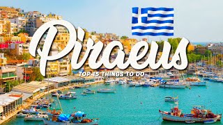 TOP 15 Things To Do In Piraeus 🇬🇷 Travel Guide [upl. by Grady]