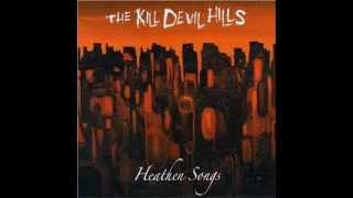 The Kill Devil Hills  The People Stain [upl. by Morey]