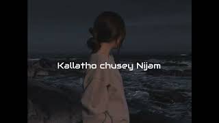 kallatho chusey Nijam slow reverb slowedandreverb lofisong pournami [upl. by Grati]