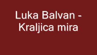 Duhovna Glazba Luka Balvan  Kraljica mira [upl. by Creight660]