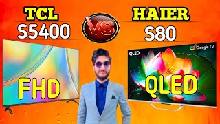 TCL 32quot S5400 Vs Haier 32quot S80 Qled side by side comparison 💥 2024 by Shahryar Review 🔥 [upl. by Aja]