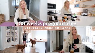 Naturally Inducing Labor Vlog 39 Weeks Pregnant [upl. by Noevart857]