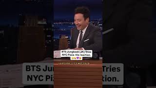 Jimmy Fallon show Jungkook try New York pizza 🍕for the first time 😍 [upl. by Grounds468]