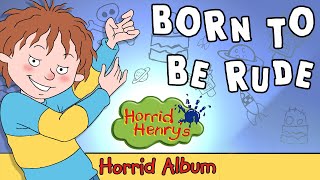 Born to Be Rude  Horrid Henry and the Killer Boy Rats [upl. by Eelyahs]