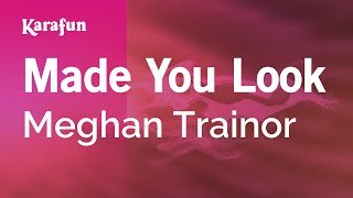 Made You Look  Meghan Trainor  Karaoke Version  KaraFun [upl. by Ennazus]