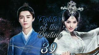 Fighter of the Destiny  Episode 39 [upl. by Pritchard]