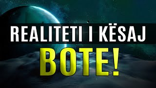 Realiteti i Kesaj Bote [upl. by Akiam]