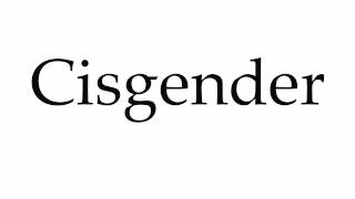 How to Pronounce Cisgender [upl. by Ivanah93]