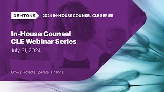 In House Counsel CLE Webinar Series July 2024 [upl. by Oremor811]