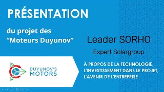 Présentation du projet des quotMoteurs Duyunovquot par le Leader SORHO [upl. by Nolitta375]