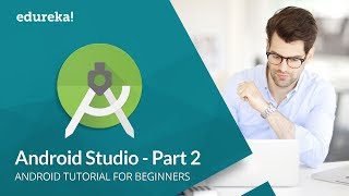 Android Studio Tutorial For Beginners 2  Android Development Tutorial  Android Training  Edureka [upl. by Jolenta]