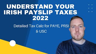 Understand Your Irish Payslip Taxes 2022  PAYE  PRSI and USC detailed example [upl. by Lindsy]