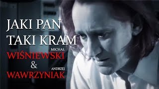 MICHAŁ WIŚNIEWSKI amp ANDRZEJ WAWRZYNIAK  JAKI PAN TAKI KRAM  TELEDYSK Official Video [upl. by Ingeborg]