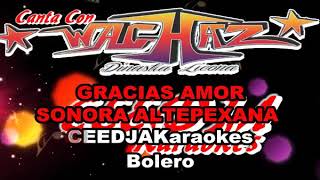 Gracias amor  sonora Altepexana karaoke [upl. by Ettenrahs]