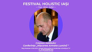 Mișcarea Armata Luminii cu Cristian Harnau Festival Holistic Iasi wwwholisticclubro [upl. by Annaj218]