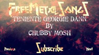 Royalty Free Metal  Teniente Georgie Dann by CHUBBY MOSH  Download link in description [upl. by Sherris]