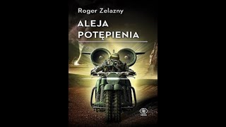 Roger Zelazny  Aleja potępienia [upl. by Nyltiac]