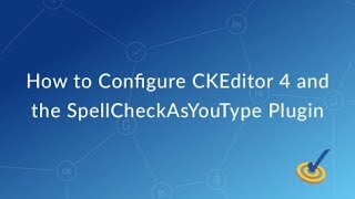 How to Configure CKEditor 4 and SpellCheckAsYouType Plugin [upl. by Neirb576]