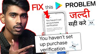 FIX You Havent Setup Purchase Verification play store problem  How to set up purchase verification [upl. by Anamuj]