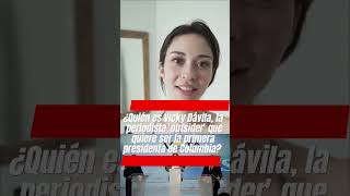 Quién es Vicky Dávila la periodista outsider que quiere ser la primera presidenta de Colombia [upl. by Eicrad]