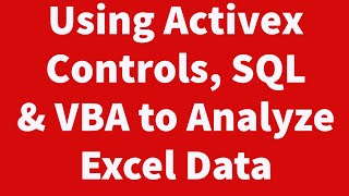 Using Activex Controls SQL VBA to Analyze Excel Data [upl. by Pollard]