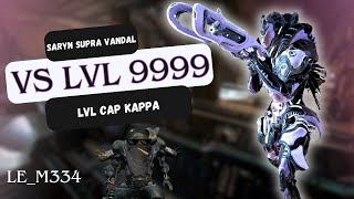 saryn supra vandal vs lvl9999lvl cap kappa [upl. by Aloise]