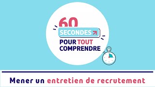 60 secondes pour tout comprendre  Comment bien mener un entretien de recrutement [upl. by Scevor]