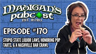 Madigans Pubcast Episode 170 Stupid State Liquor Laws Honoring Pop Tarts amp A Nashville Bar Crawl [upl. by Hekking409]