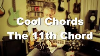 Cool Chords  The 11 Chord  Tom Strahle  Pro Guitar Secrets [upl. by Shreeves]