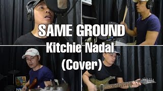 SAME GROUND by Kitchie Nadal ONE MAN BAND COVER [upl. by Tegdirb]