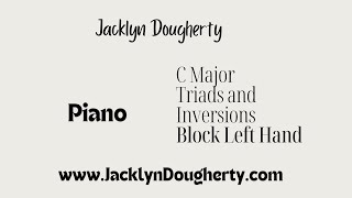 Piano C Major Triads and Inversions Block Left Hand JacklynDougherty [upl. by Annaynek35]