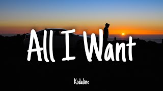 All I Want  Kodaline  Lyrics 1 HOUR [upl. by Anyahs]