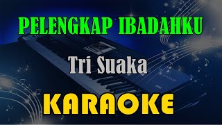 PELENGKAP IBADAHKU  TRI SUAKA KARAOKE KN7000 [upl. by Atnauqal297]