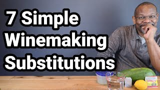 7 Simple Winemaking Substitutes [upl. by Ninos]