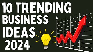 Top 10 Trending Business Ideas to Start a New Business in 2024 [upl. by Eeryn567]