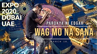 Wag Mo Na Sana  Parokya ni Edgar Live concert at EXPO 2020 DUBAI 4K Sony FDRAX700 [upl. by Eelaras]