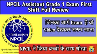 NPCIL Assistant Grade 1 Exam First shift Full Review 2024  NPCIL Assistant grade 1 Exam Analysis [upl. by Anikehs]