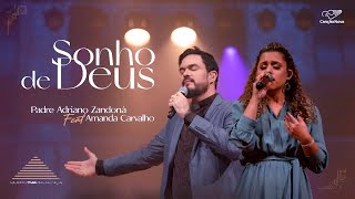 Sonho de Deus  Padre Adriano Zandoná Feat Amanda Carvalho [upl. by Wise468]