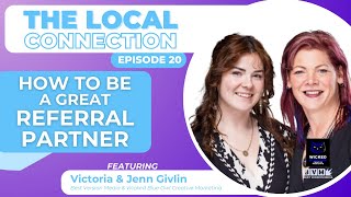 How To Be A Great Referral Partner  The Local Connection  Calgary Business [upl. by Emlin]