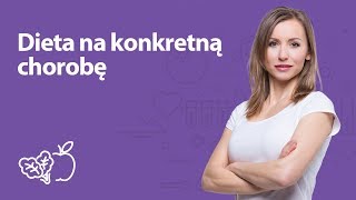 Dieta na konkretną chorobę  Iwona Wierzbicka  Porady dietetyka klinicznego [upl. by Loughlin]