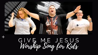 Give Me Jesus by James Wilson  Kids Worship Song with Motions [upl. by Anaahs]