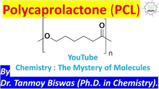 PolycaprolactonePCL Biodegradable polymer by Dr Tanmoy BiswasChemistryThe Mystery of Molecules [upl. by Paresh]