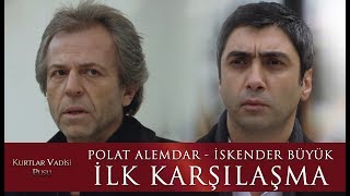 Polat Alemdar ve İskender Büyük ilk karşılaşma [upl. by Nylloh]