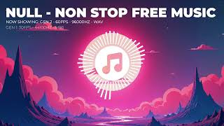 copyright free EDM  premium high quality 96000HZ music  NULL [upl. by Firehs491]