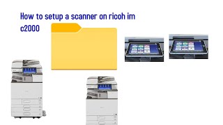 How to setup a scanner on ricoh im c2000 [upl. by Inilam]